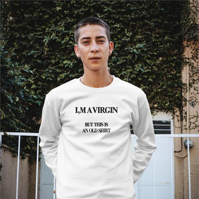 I'm A Virgin But This Is An Old Shirt Tee Translatedtees