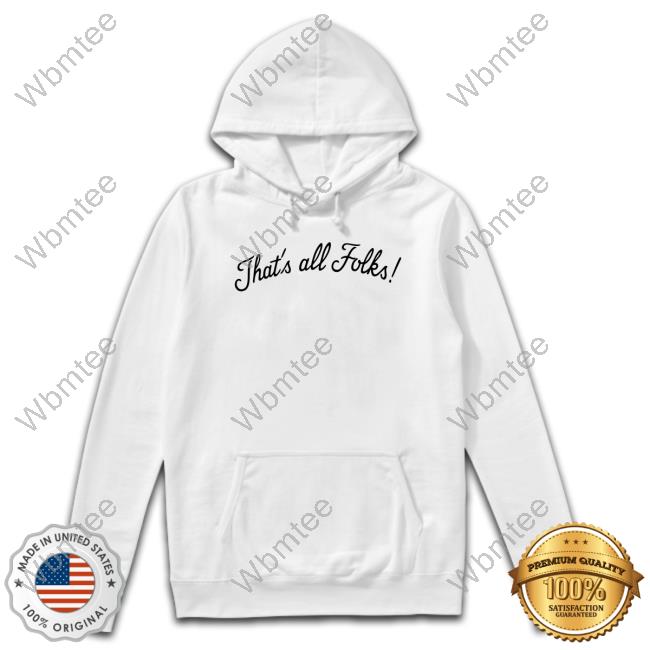 Official That’s All Folks Shirts