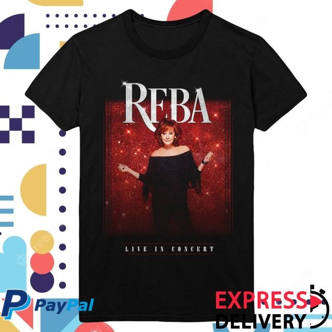 Official Reba Mcentire Merch Store Reba Live In Concert Shirt New RebaMcentire