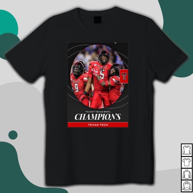 Texas Tech Are 2022 Taxact Texas Bowl Champions Classic Shirt Texas Tech Are 2022 Taxact Texas Bowl Champions T-Shirt