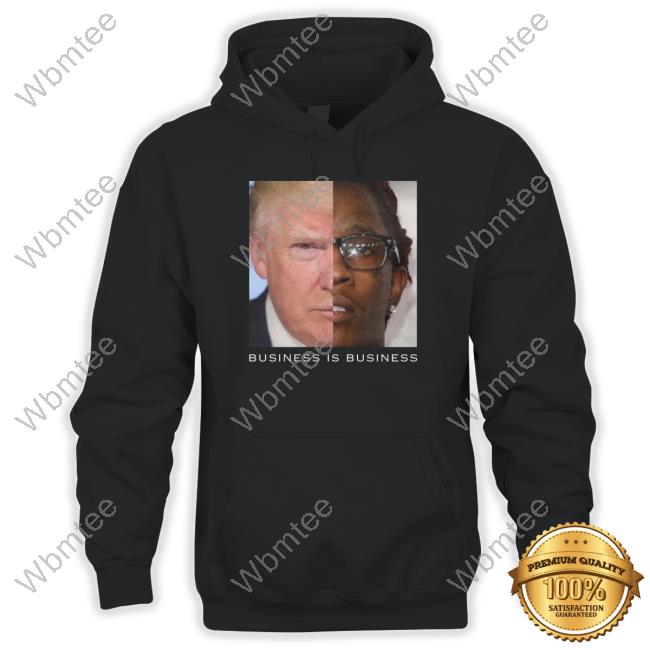 Trump Business is Business Shirt