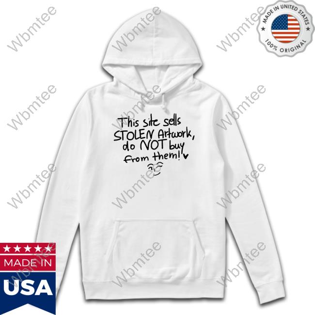 This Site Sells Stolen Artwork Do Not Buy From Them Shirt New