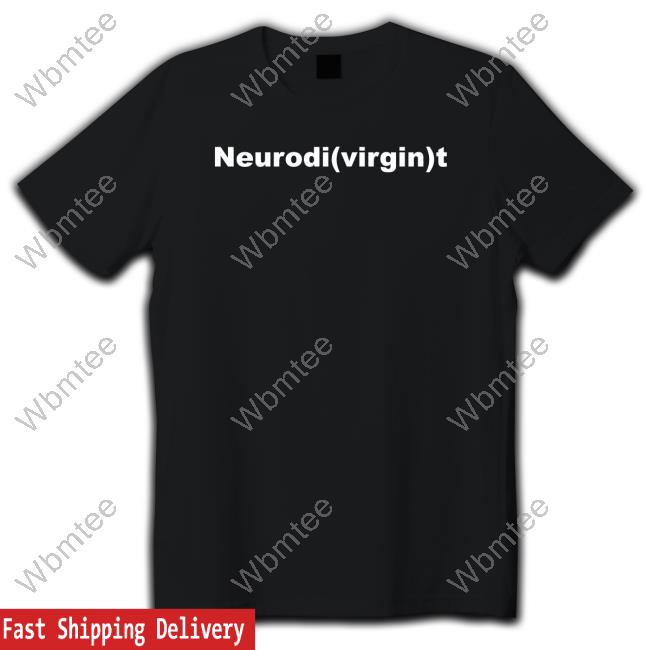 Official Shirts That Go Hard Neurodi(Virgin)T Hoodie