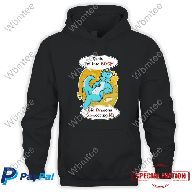 Yeah I'm Into Bdsm Big Dragons Smooching Me Long Sleeve T Shirt