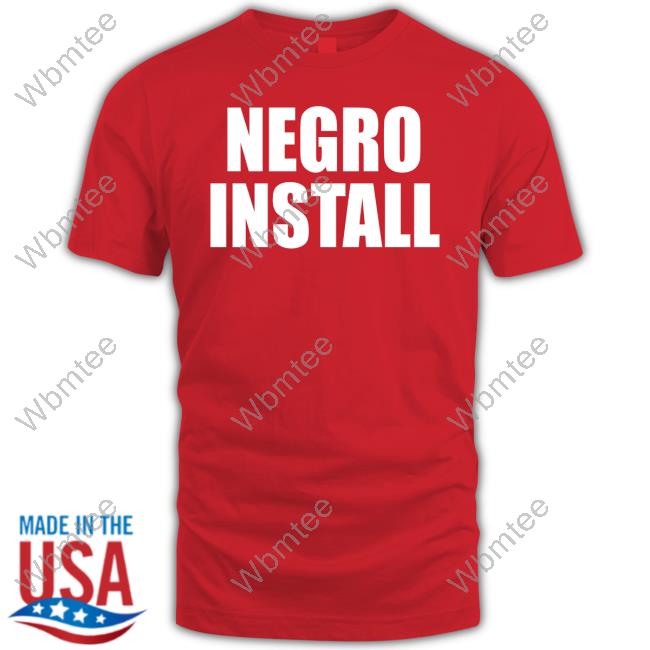 Official Negro Install T Shirt