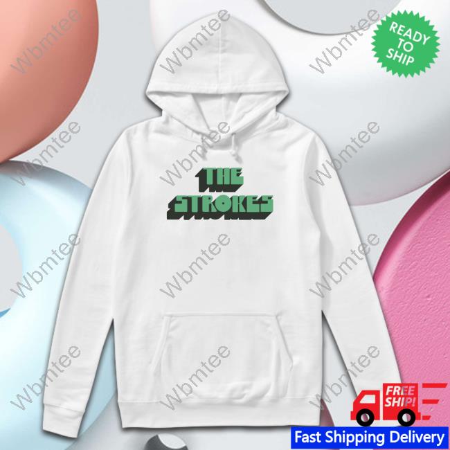The Strokes Vintage Text Shirt The Strokes Merch Sweatshirt
