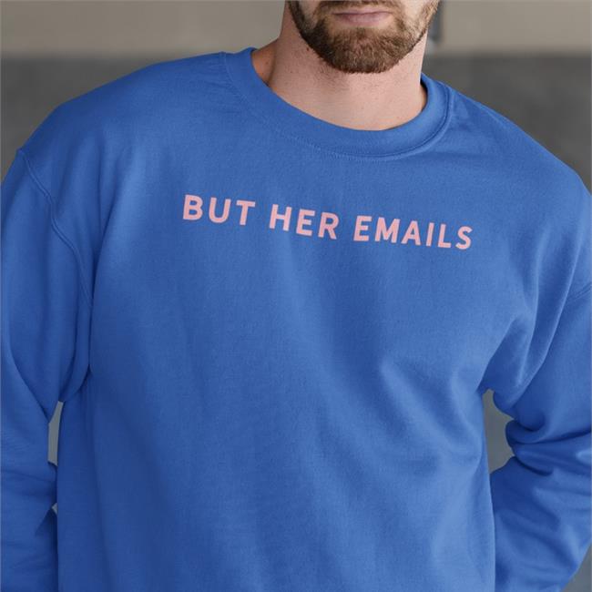 But Her Emails Shirt Hillary Clinton