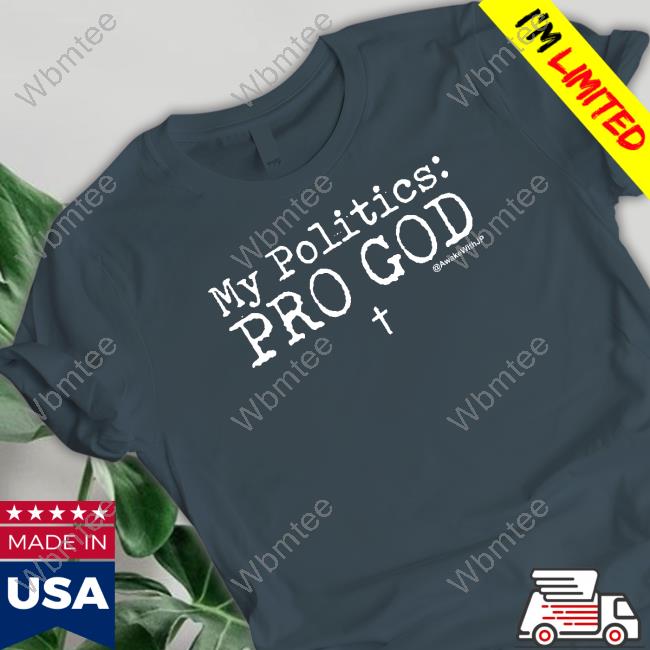 Awakenwithjp Merch My Politics Pro God Crewneck Sweatshirt