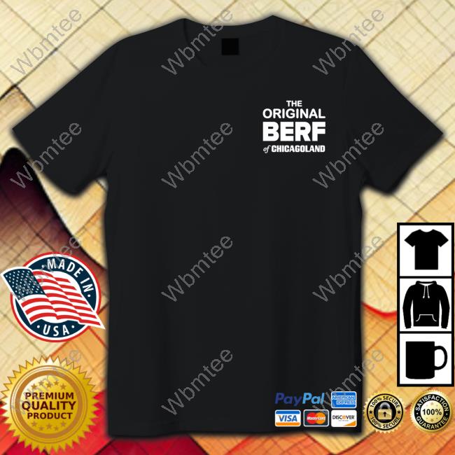 The Original Berf Of Chicagoland Shirt The Bear Season 2