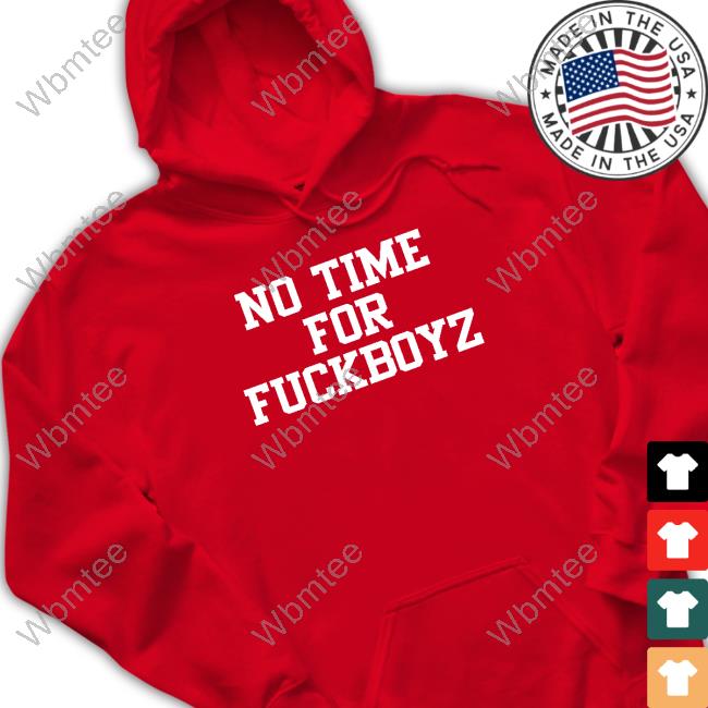 No Time For Fuckboyz Tank Top No Time For Fuckboyz Shirt