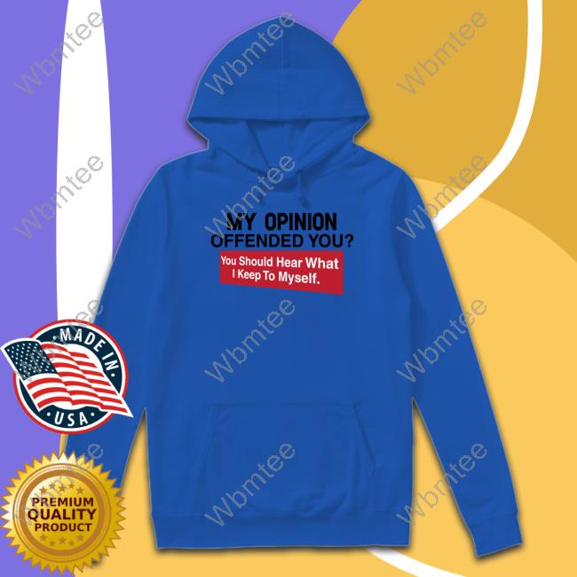 My Opinion Offended You Hoodie Clownworldstore Merch