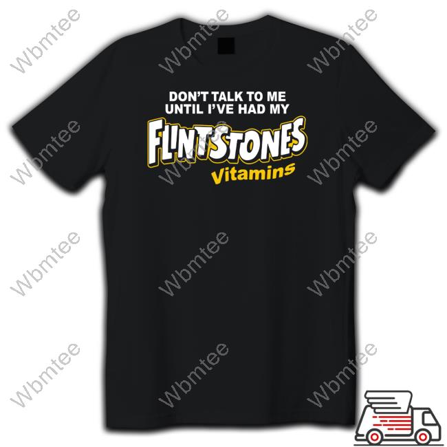 Official Shitheadsteve Don't Talk To Me Until I've Had My Flintstones Vitamins Hoodie