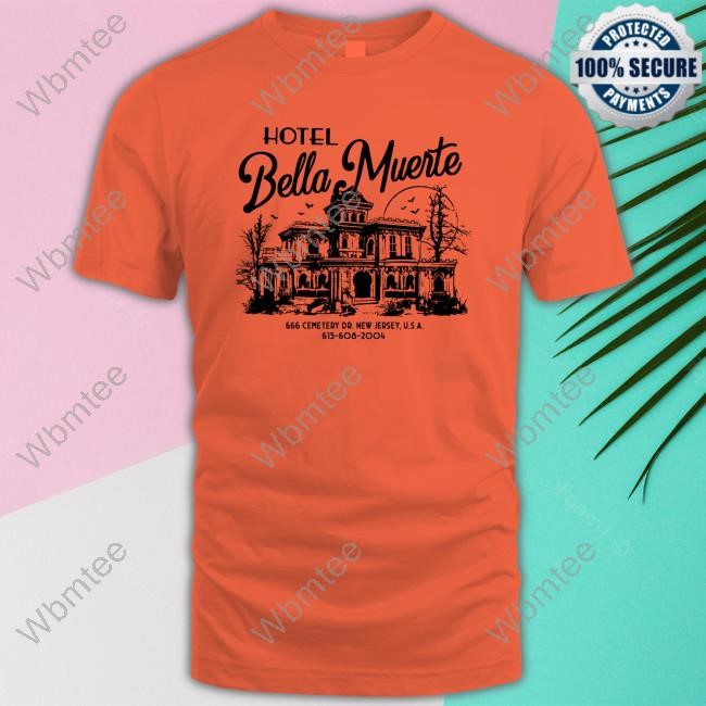 Hotel Bella Muerte Shirts