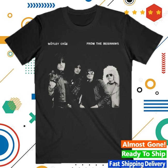 Official Motley Crue Merch Mötley Crüe From The Beginning New Shirt