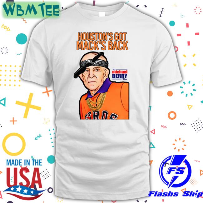 Houston's Got Mack's Back The Michael Berry Show T Shirt Mark Berman Mattress Mack