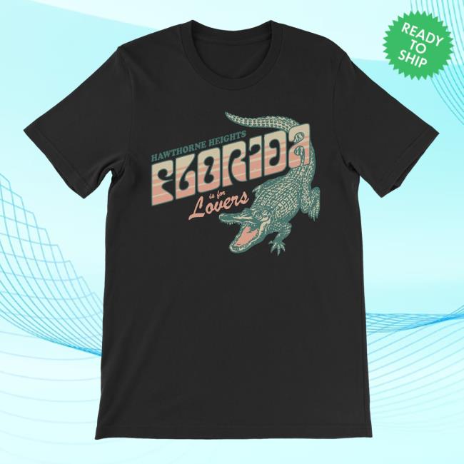Official Hawthorne Heights Merch Florida Is For Lovers T Shirts