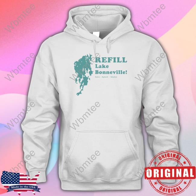 Refill Lake Bonneville Restore Replenish Rehydrate Hoodie Spencer Ryan Hall