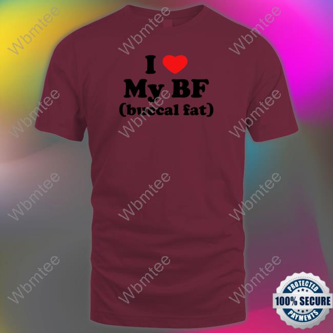 I Love My Bf (Buccal Fat) Shirt Thegoodshirts Merch Thegoodshirts I Love My Bf (Buccal Fat) Sweatshirt