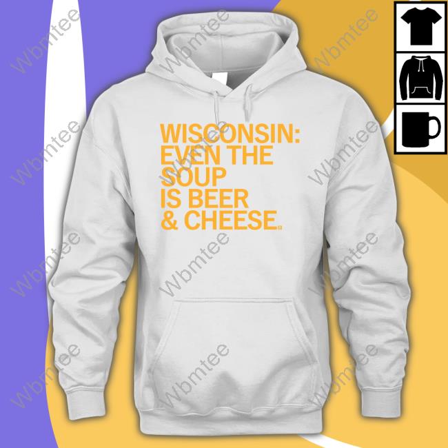 Wisconsin Beer Cheese Soup Shirt White