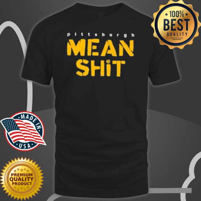 Pittsburgh Mean Shit Sweater