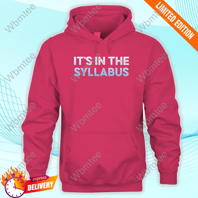 It's In The Syllabus Shirt