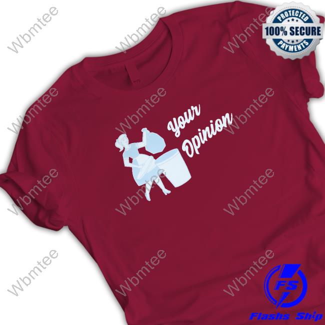 Your Opinion Tee