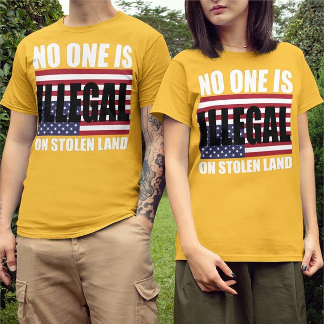 One Buy Click Shop No One Is Illegal On Stolen Land Shirt