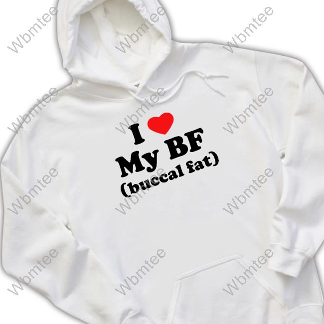 Thegoodshirts I Love My Bf (Buccal Fat) T Shirts