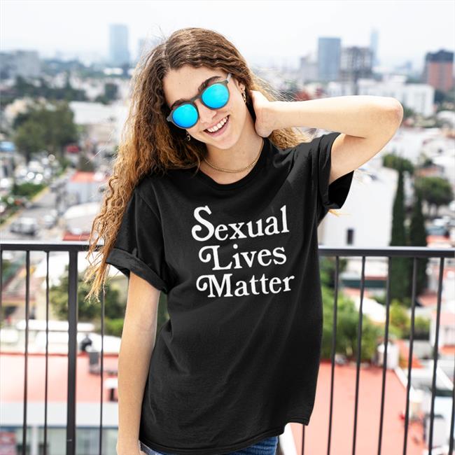 Sexual Lives Matter Shirt