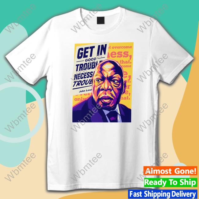 Official Get In Good Trouble T-Shirt