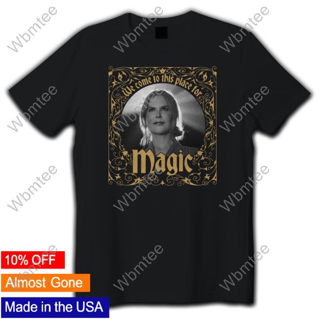 Official Super Yaki Shop Merch We Come To This Place For Magic T Shirt