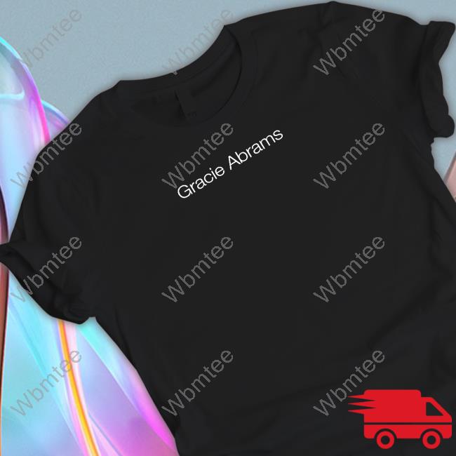 Official Gracie Abrams Merch Where Do We Go Now Shirt