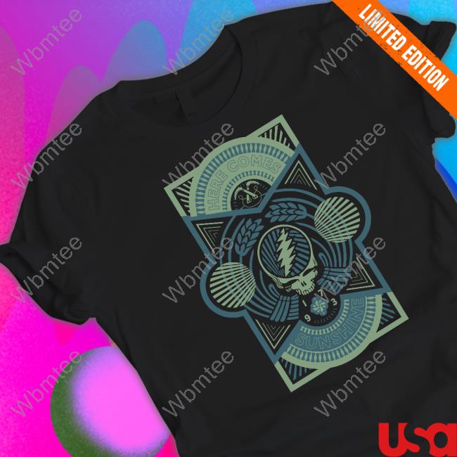Here Comes Sunshine Shirt