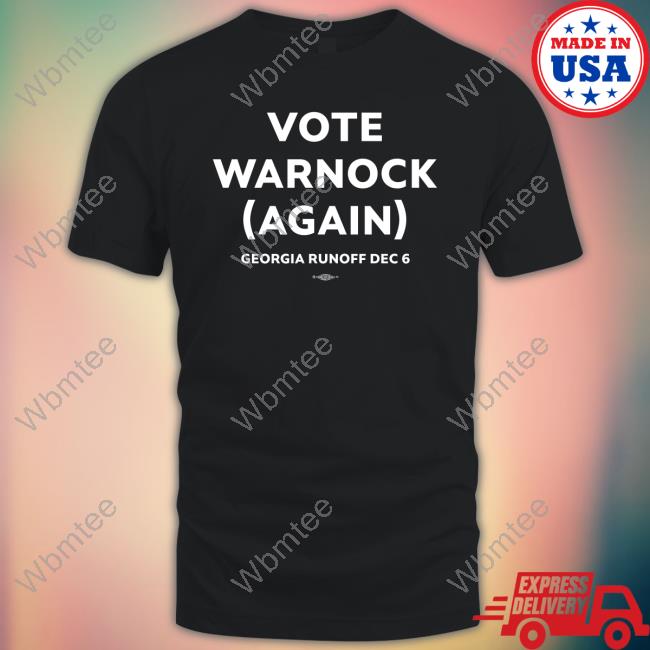 Vote Warnock Again Georgia Runoff Dec 6 Tee